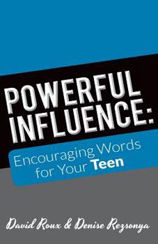 Paperback Powerful Influence: Encouraging Words for Your Teen Book