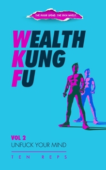Paperback Wealth Kung Fu: Vol 2 - Unfuck Your Mind Book