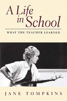 Paperback A Life in School: What the Teacher Learned Book