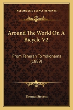 Paperback Around The World On A Bicycle V2: From Teheran To Yokohama (1889) Book