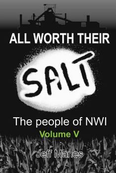 All Worth Their Salt: Volume 5: The People of Nwi