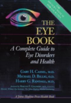 Paperback The Eye Book: A Complete Guide to Eye Disorders and Health Book