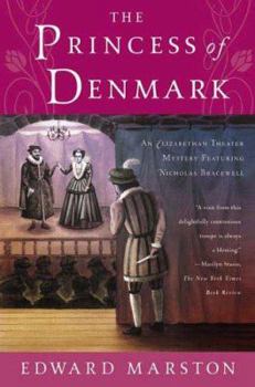 Hardcover The Princess of Denmark: An Elizabethan Theater Mystery Featuring Nicholas Bracewell Book