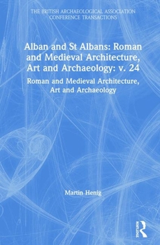 Hardcover Alban and St Albans: Roman and Medieval Architecture, Art and Archaeology Book