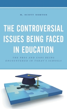 Hardcover Controversial Issues Being Faced in Education: The Pros and Cons Being Encountered in Today's Schools Book