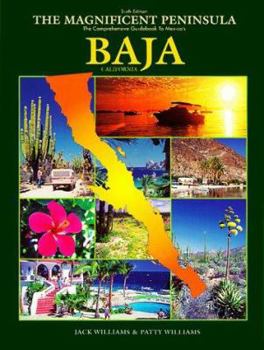 Paperback The Magnificent Peninsula: The Comprehensive Guidebook to Mexico's Baja California Book