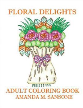 Paperback Floral Delights: Adult Coloring Book