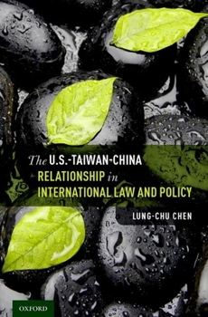 Hardcover U.S.-Taiwan-China Relationship in International Law and Policy Book