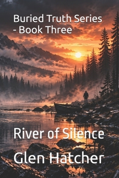 Paperback Buried Truth Series - Book Three: River of Silence Book