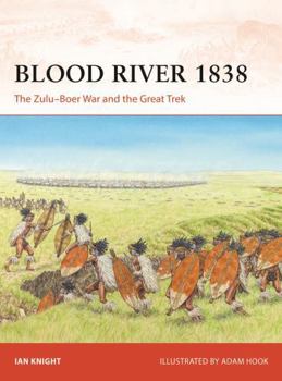 Paperback Blood River 1838: The Zulu-Boer War and the Great Trek Book