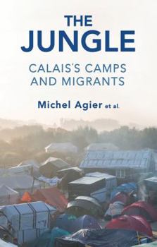 Hardcover The Jungle: Calais's Camps and Migrants Book