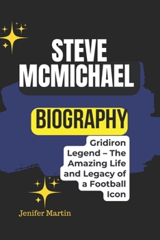 Steve McMichael biography: Gridiron Legend – The Amazing Life and Legacy of a Football Icon