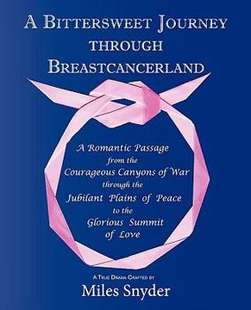 Paperback A Bittersweet Journey Through Breastcancerland Book