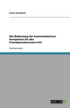 Paperback Die Bedeutung der kommunikativen Kompetenz für den Fremdsprachenunterricht [German] Book
