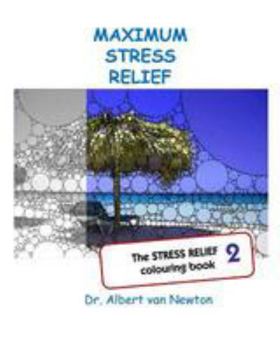 Paperback Maximum Stress Relief 2: The STRESS RELIEF colouring book