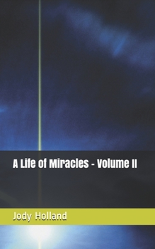 Paperback A Life of Miracles - Volume II Book