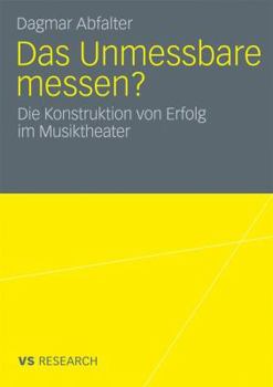 Paperback Das Unmessbare Messen?: Die Konstruktion Von Erfolg Im Musiktheater [German] Book