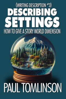 Paperback Describing Settings: How to Give a Story World Dimension Book