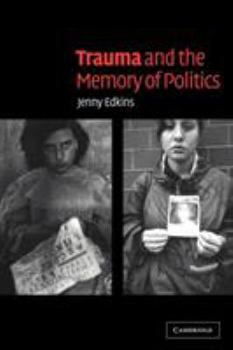 Paperback Trauma and the Memory of Politics Book