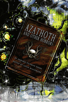 Paperback Azathoth and Other Horrors: The Collected Nightmare Lyrics by Edward Pickman Derby Book