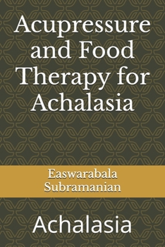 Acupressure and Food Therapy for Achalasia: Achalasia