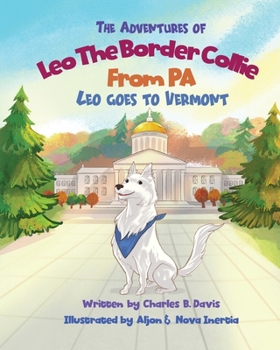 Paperback The Adventures of Leo the Border Collie from PA: Leo Goes to Vermont Book