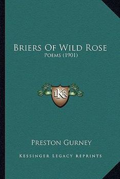 Paperback Briers Of Wild Rose: Poems (1901) Book