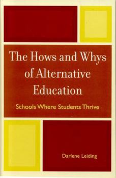 Hardcover The Hows and Whys of Alternative Education: Schools Where Students Thrive Book