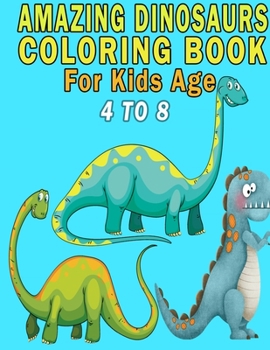Paperback Amazing Dinosaurs Coloring Book For Kids Age 4 to 8 Book
