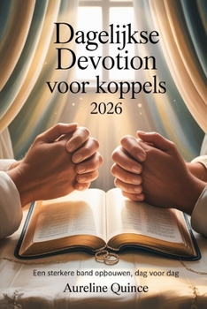Dagelijkse Devotion voor Koppels 2026: Een sterkere band opbouwen, dag voor dag (Dutch Edition)