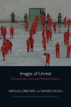 Images of Unrest : Documentary Film and Political Violence