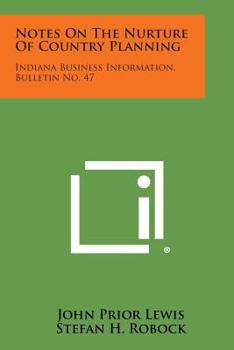 Notes on the Nurture of Country Planning: Indiana Business Information, Bulletin No. 47