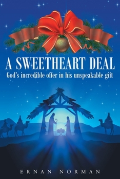 Paperback A Sweetheart Deal: God's incredible offer in his unspeakable gift Book