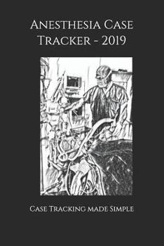 Paperback Anesthesia Case Tracker - 2019: Case Tracking Made Simple Book