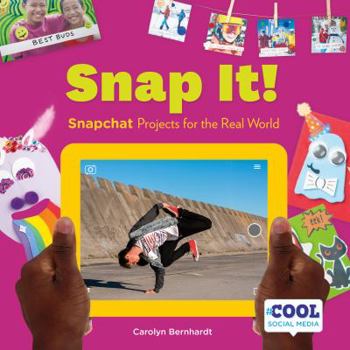 Library Binding Snap It!: Snapchat Projects for the Real World Book