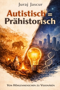 Autistisch = Prähistorisch (German Edition)