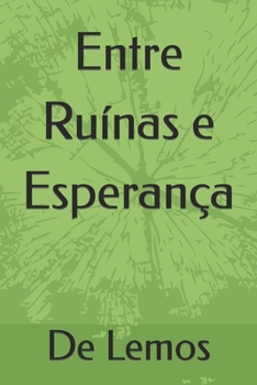 Paperback Entre Ruínas e Esperança [Portuguese] Book