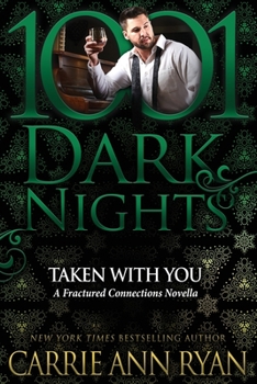 Paperback Taken With You: A Fractured Connections Novella Book