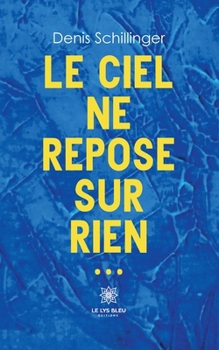 Paperback Le ciel ne repose sur rien... [French] Book