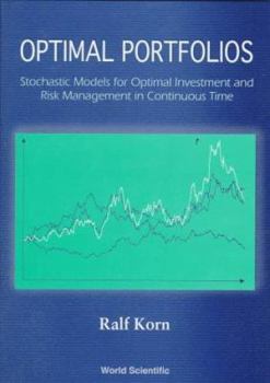 Hardcover Optimal Portfolios: Stochastic Models for Optimal Investment and Risk Management in Continuous Time Book