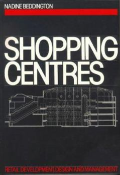 Shopping Centres: Retail Development, Design, and Management (Butterworth Architecture Library of Planning and Design)