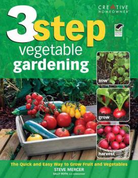 Paperback 3 Step Vegetable Gardening: The Quick and Easy Way to Grow Fruit and Vegetables Book