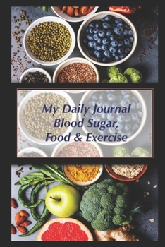 My Daily Journal: Blood Sugar, Food, and Exercise (Metabolic Health Publications)