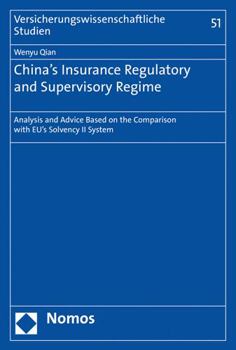 Paperback China's Insurance Regulatory and Supervisory Regime: Analysis and Advice Based on the Comparison with Eu's Solvency II System Book