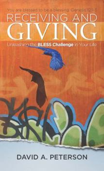 Hardcover Receiving and Giving - Unleashing the BLESS Challenge in Your Life Book
