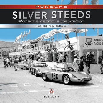 Hardcover Porsche - Silver Steeds: Porsche Racing: A Dedication 1948 to 1965 Book