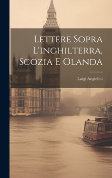 Hardcover Lettere Sopra L'inghilterra, Scozia E Olanda [Italian] Book