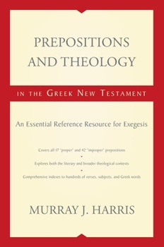 Paperback Prepositions and Theology in the Greek New Testament: An Essential Reference Resource for Exegesis Book