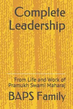 Paperback Complete Leadership: From Life and Work of Pramukh Swami Maharaj Book