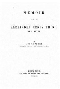 Paperback Memoir of the late Alexander Henry Rhind, of Sibster Book